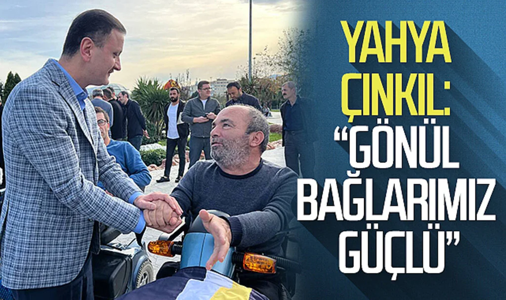 AK Parti İlkadım Belediye Başkan Aday Adayı Yahya Çınkıl: "Gönül bağlarımız güçlü"