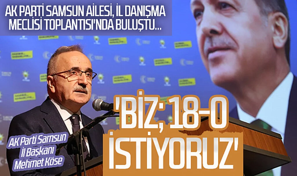 AK Parti Samsun ailesi, İl Danışma Meclisi Toplantısı'nda buluştu...  'Biz; 18-0 istiyoruz'