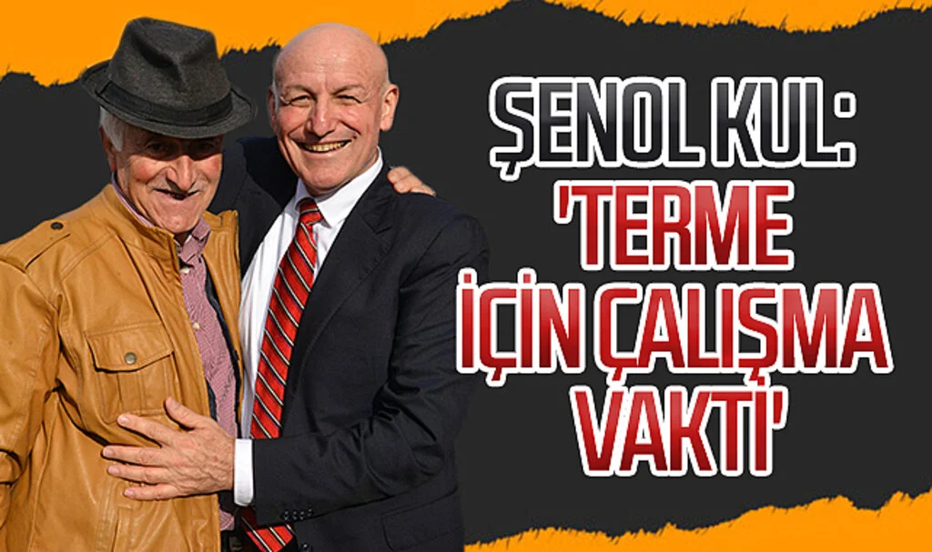 AK Parti Terme Belediye Başkan aday adayı Şenol Kul: 'Terme  için çalışma vakti'