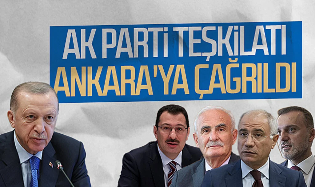 AK Parti teşkilatı Ankara'ya çağrıldı