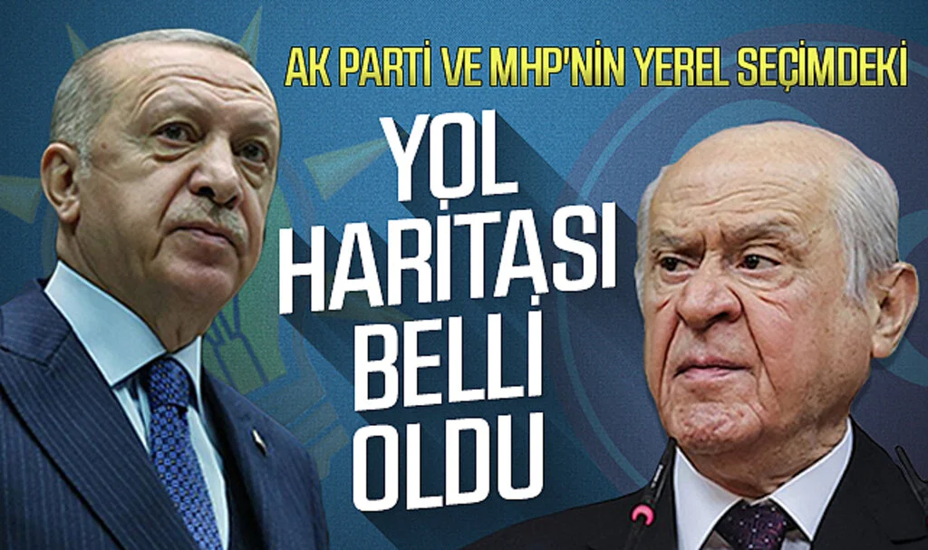 AK Parti ve MHP'nin yerel seçimdeki yol haritası belli oldu! AK Parti o büyükşehirlerde aday çıkarmayacak