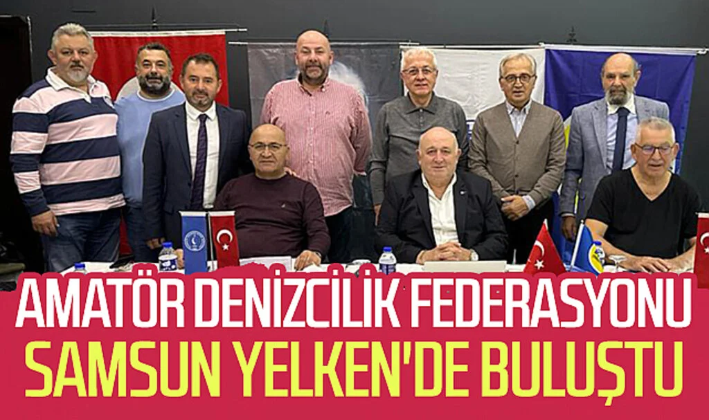 Amatör Denizcilik Federasyonu Samsun Yelken'de buluştu