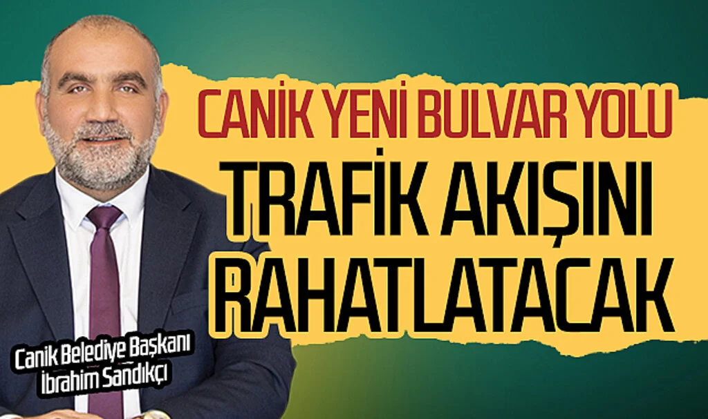 Canik Yeni Bulvar Yolu trafik akışını rahatlatacak