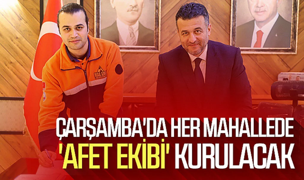 Çarşamba'da Her Mahallede 'Afet Ekibi' Kurulacak