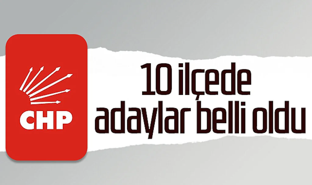 CHP'nin Samsun'da 10 ilçede adayları belli oldu