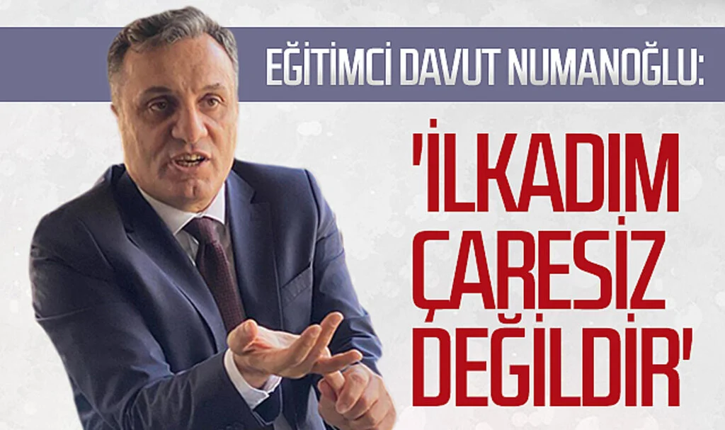 Eğitimci Numanoğlu: 'İlkadım çaresiz değildir'