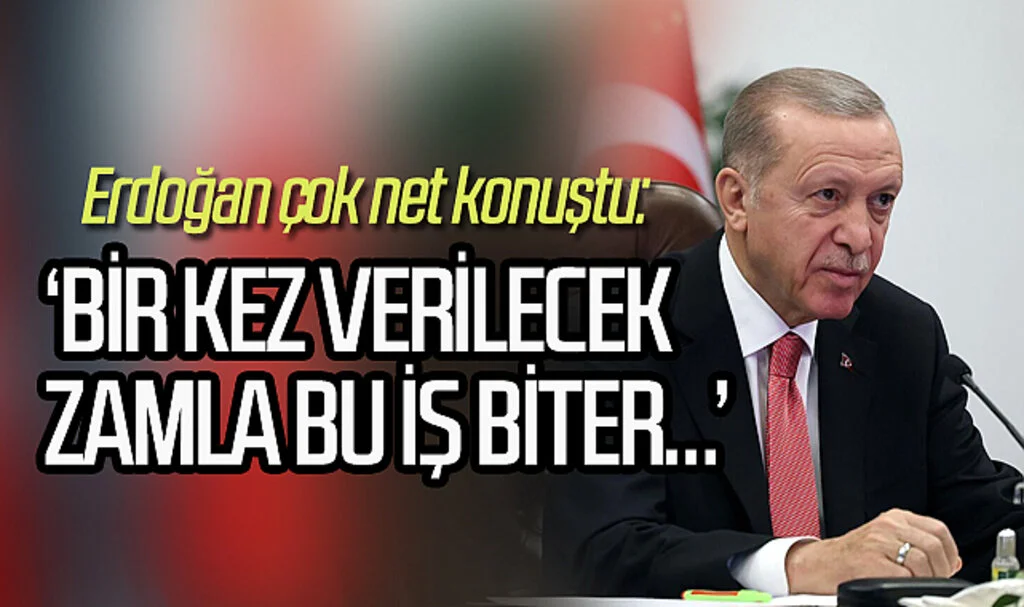 Erdoğan çok net konuştu: 'Bir kez verilecek zamla bu iş biter…' Yeni asgari ücret ne kadar olacak? 7500 liralık fark!