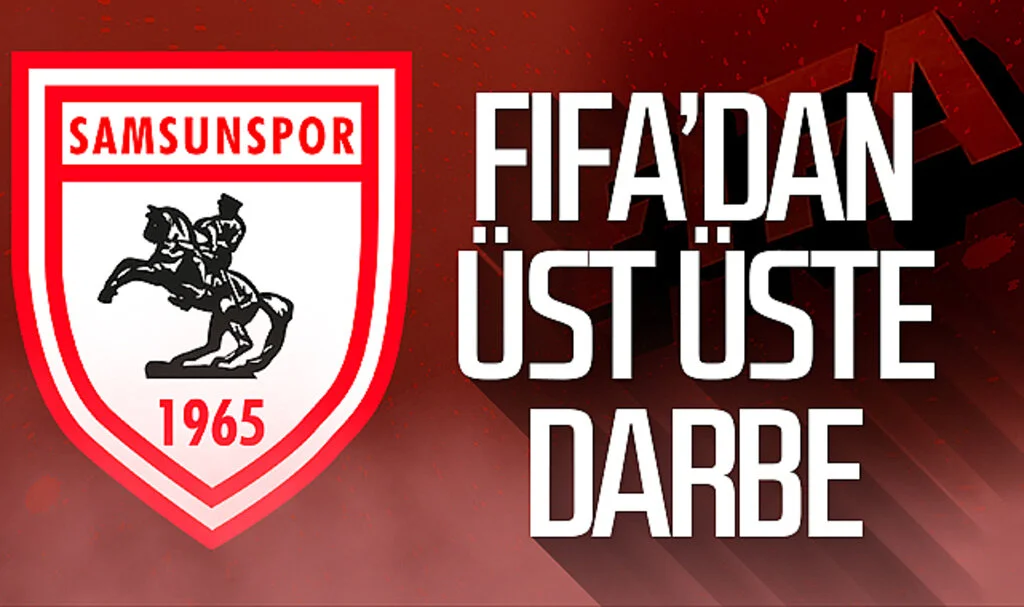 FIFA'dan Samsunspor'a üst üste darbe!