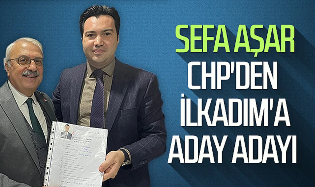 Genç iş insanı Sefa Aşar CHP'den İlkadım'a aday adayı oldu