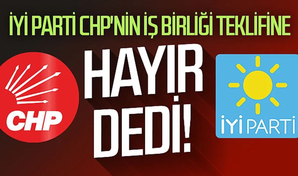  İYİ Parti CHP'nin iş birliği teklifine 'hayır' dedi! GİK seçimlere tek başına girme kararı aldı