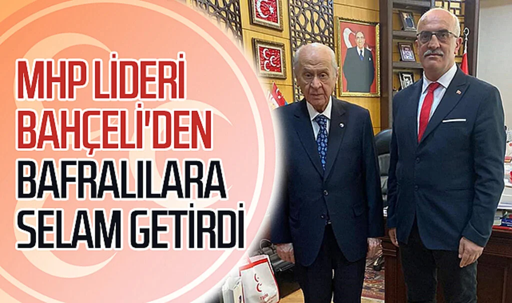 MHP lideri Bahçeli'den Bafralılara selam getirdi