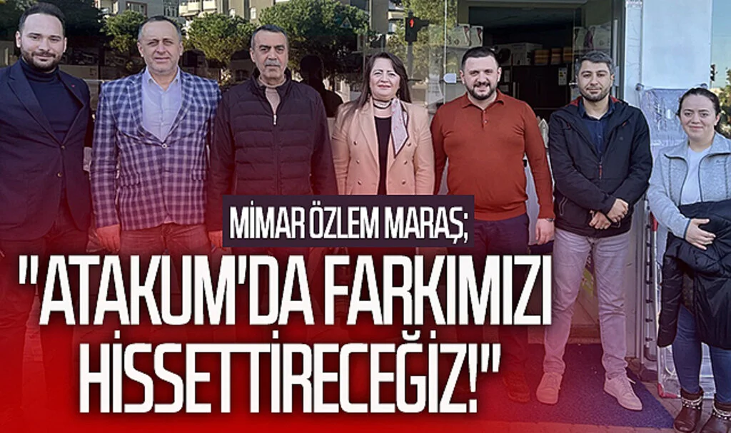 Mimar Özlem Maraş; "Atakum'da farkımızı hissettireceğiz!"