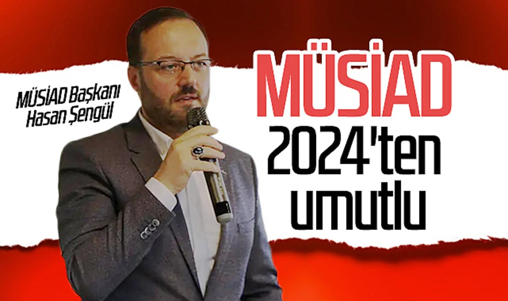 MÜSİAD 2024'ten umutlu