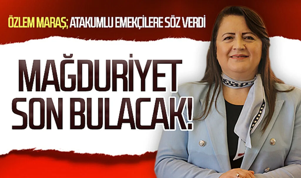 Özlem Maraş; Atakumlu emekçilere söz verdi: Mağduriyet son bulacak!