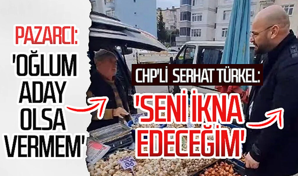 Pazarcı: 'Oğlum aday olsa vermem' CHP'li Türkel: 'Seni ikna edeceğim'