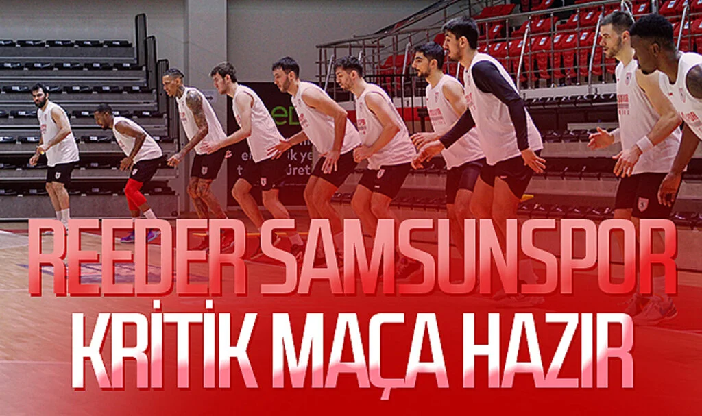 Reeder Samsunspor kritik Bahçeşehir Koleji maçına hazır