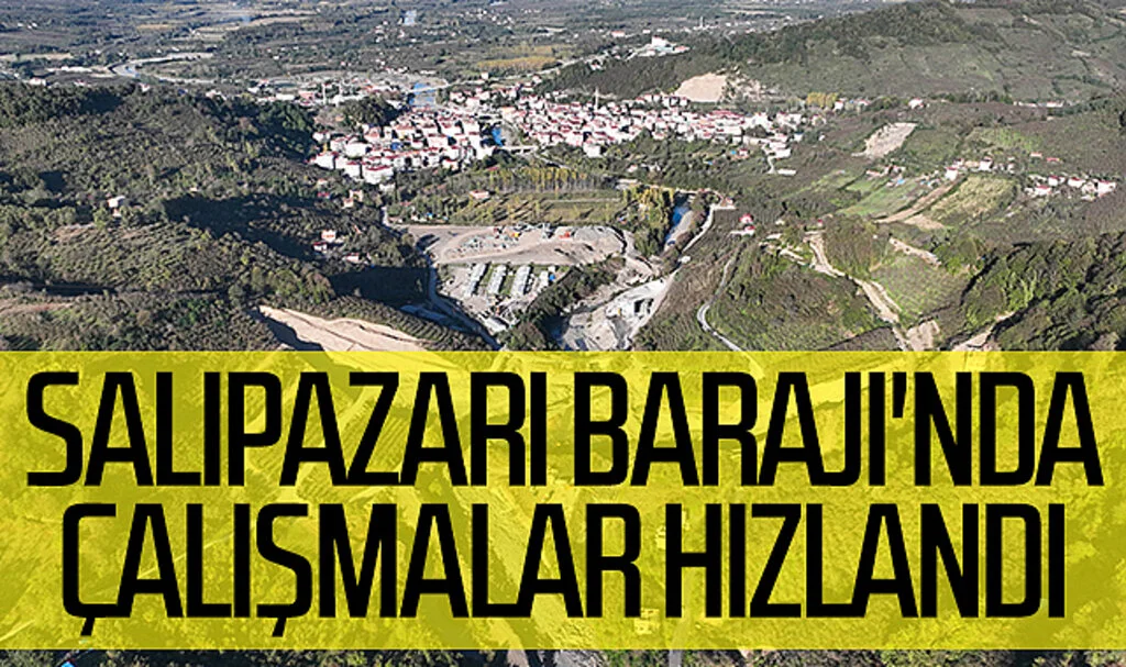 Salıpazarı Barajı seli önleyecek,143 yerleşim yerine içme suyu verecek