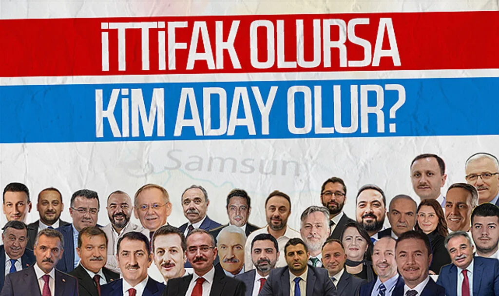 Samsun'da ittifak olursa kim aday olur?