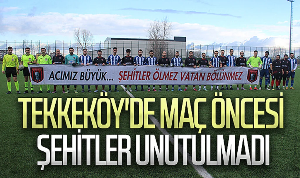 Samsun Tekkeköy'de maç öncesi şehitler unutulmadı