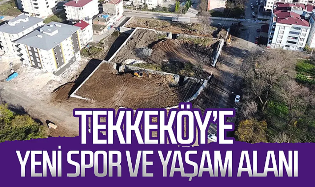 Samsun Tekkeköy'e yeni spor  ve yaşam alanı
