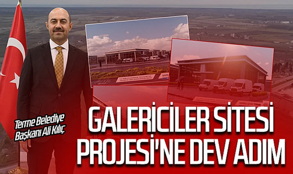 Terme Galericiler Sitesi projesinde dev adım; Meclis'ten geçti temeli atılıyor