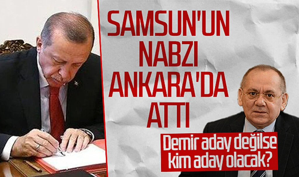 Samsun'un nabzı Ankara'da attı! Mustafa Demir aday değilse kim aday olacak?