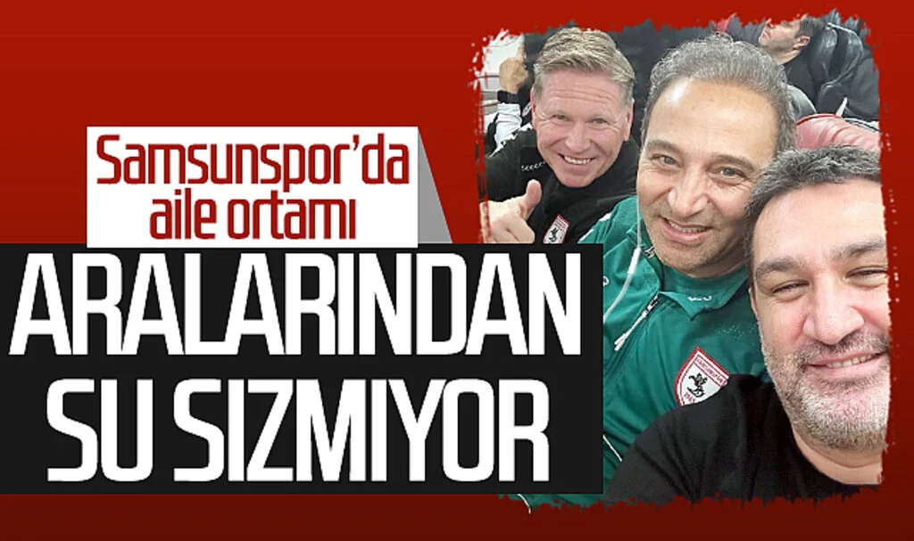 Samsunspor’da aile ortamı! Aralarından su sızmıyor