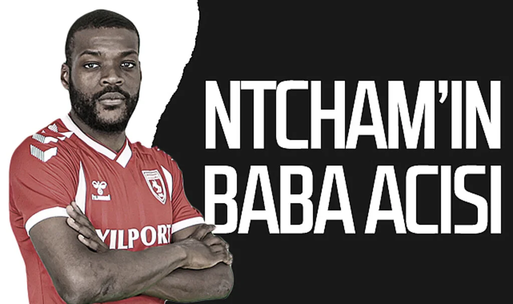 Samsunspor'da Olivier Ntcham'ın baba acısı