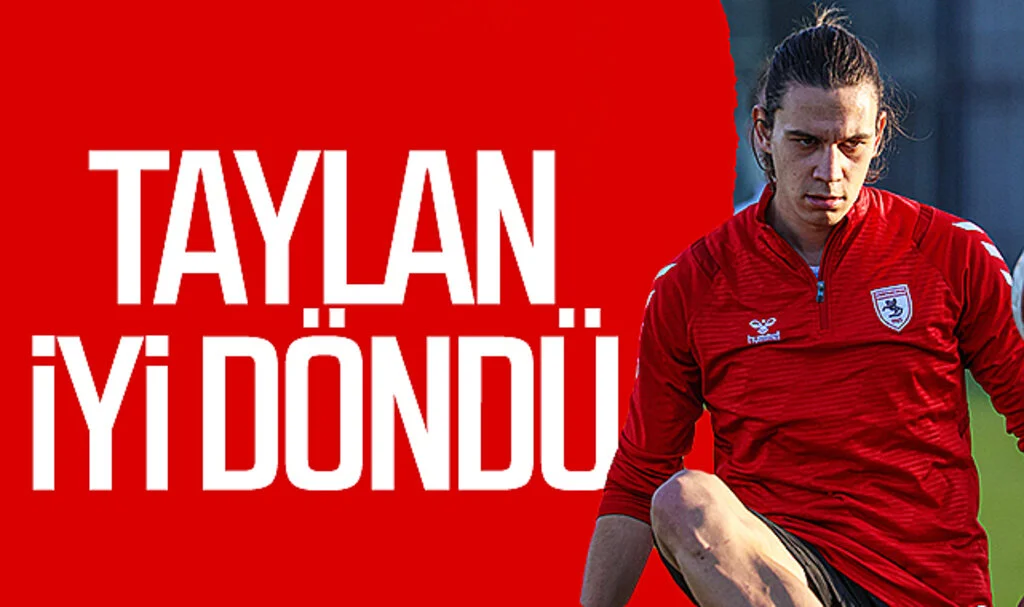 Samsunspor’da Taylan Antalyalı sakatlıktan iyi döndü