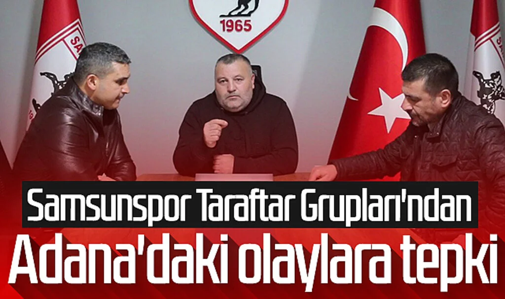 Samsunspor Taraftar Grupları'ndan Adana'da yaşanan olaylara tepki
