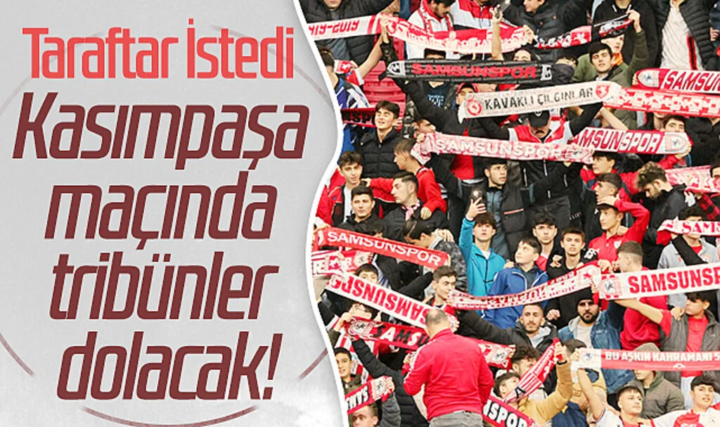 Samsunspor Taraftarı İstedi, Kasımpaşa Maçında Tribünler Dolacak!