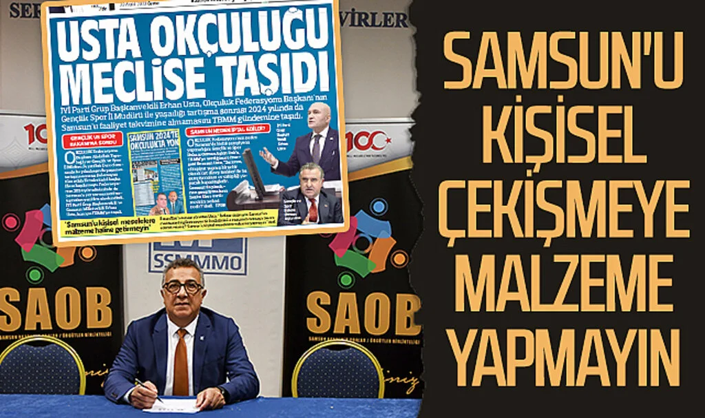  SAOB:Samsun'u kişisel  çekişmeye malzeme yapmayın 