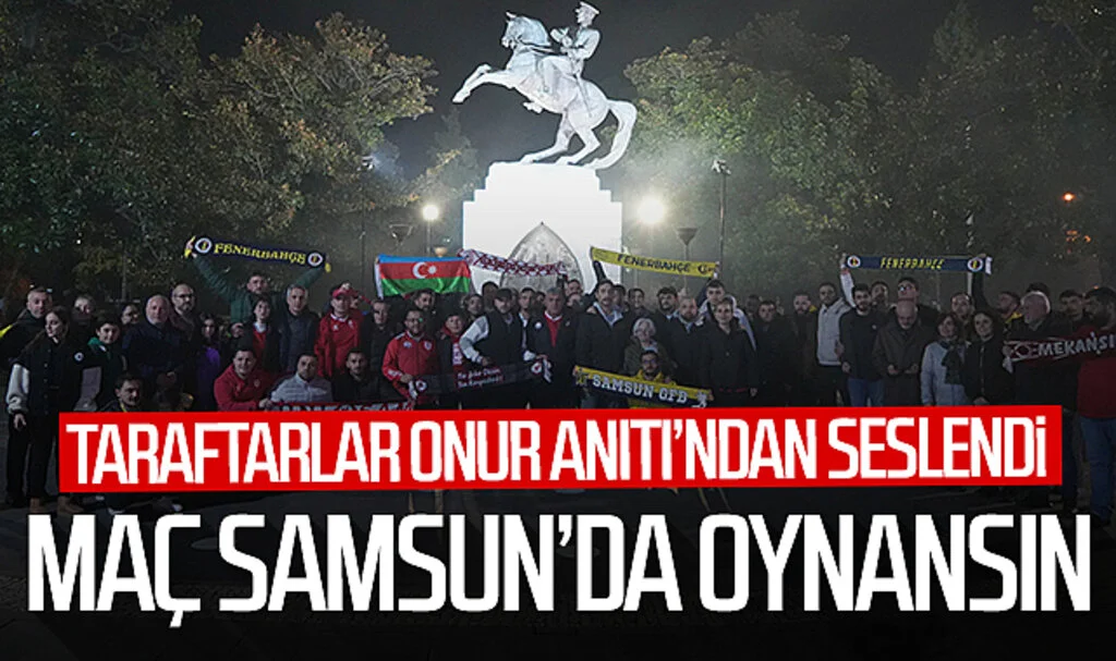Taraftarlar Onur Anıtı'ndan seslendi: Süper Kupa Samsun'da oynansın