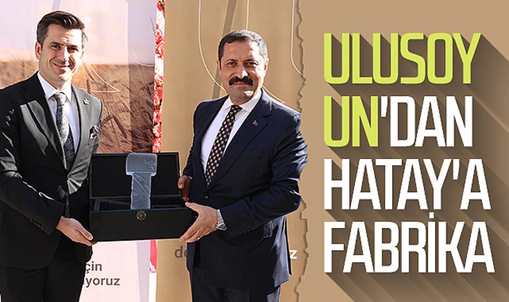 Ulusoy Un'dan Hatay'a fabrika