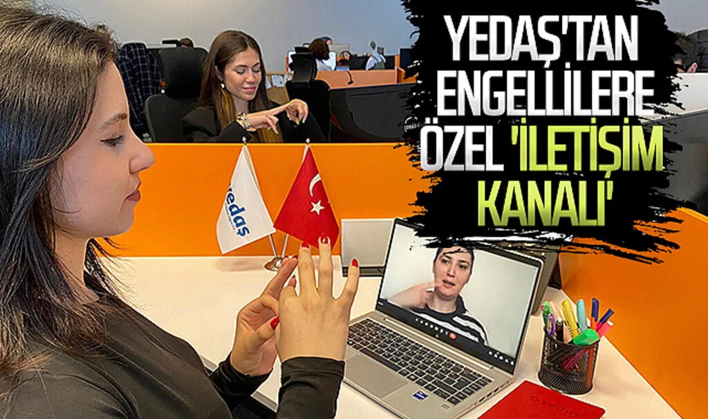 YEDAŞ'tan engellilere özel 'iletişim kanalı'