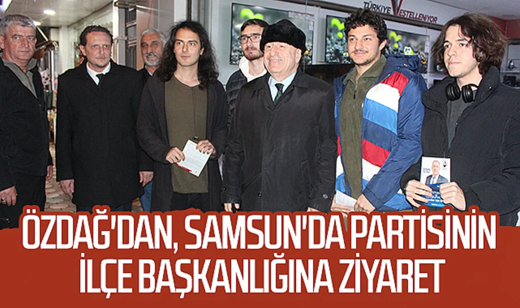Zafer Partisi Genel Başkanı Ümit Özdağ'dan, Samsun'da partisinin  ilçe başkanlığına ziyaret