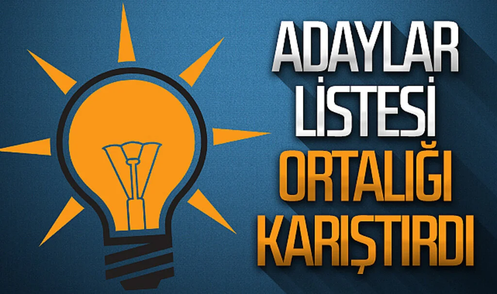 Adaylar listesi ortalığı karıştırdı 