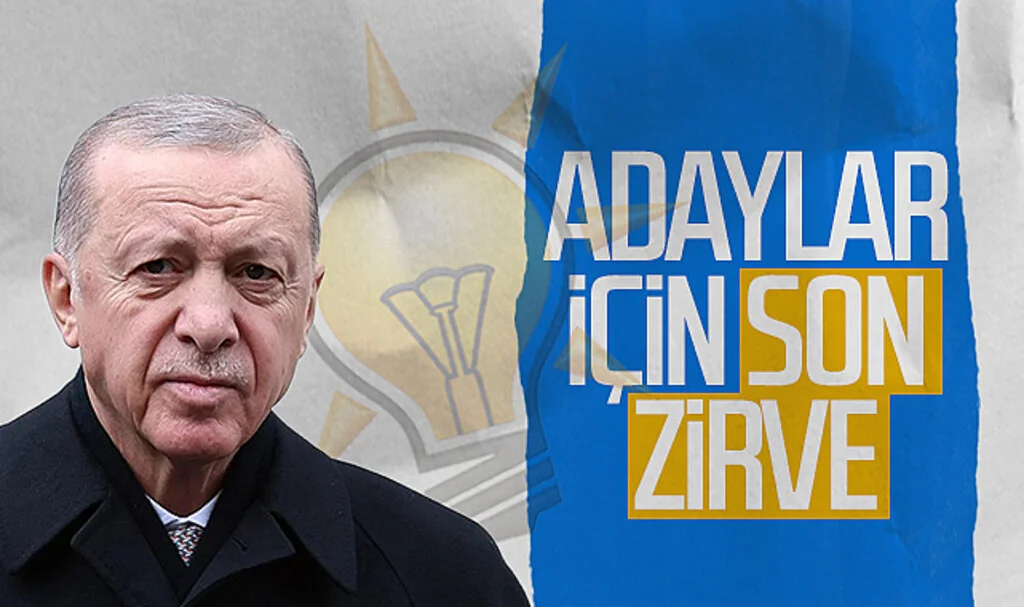 AK Parti adayları için son zirve