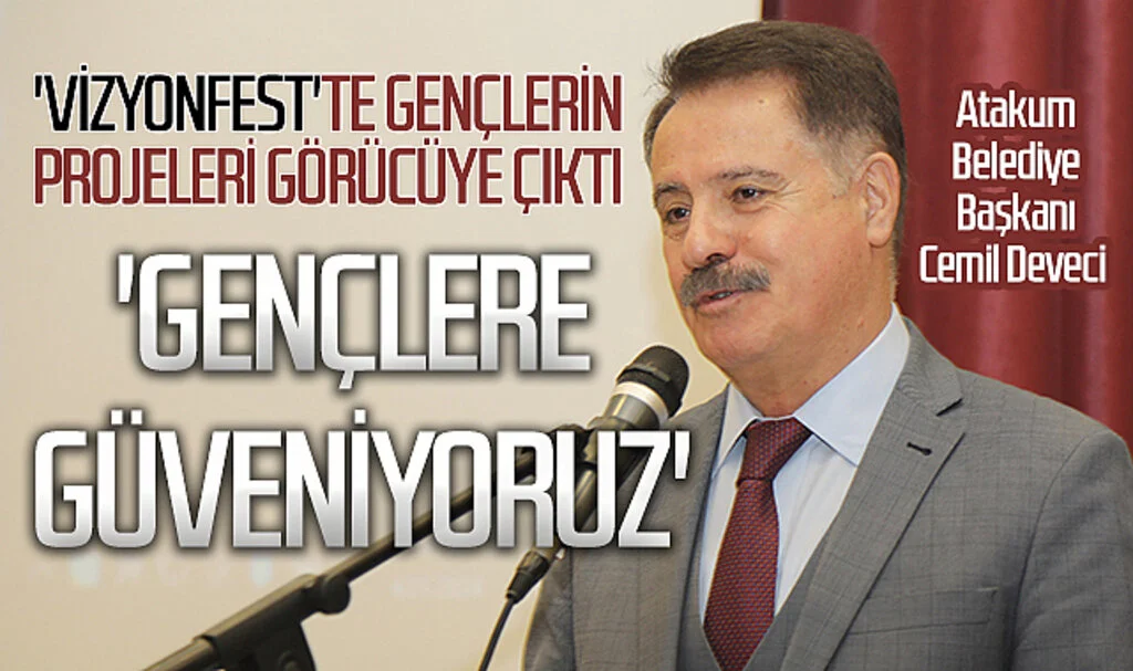 Atakum Belediye Başkanı Cemil Deveci: 'Gençlere güveniyoruz'