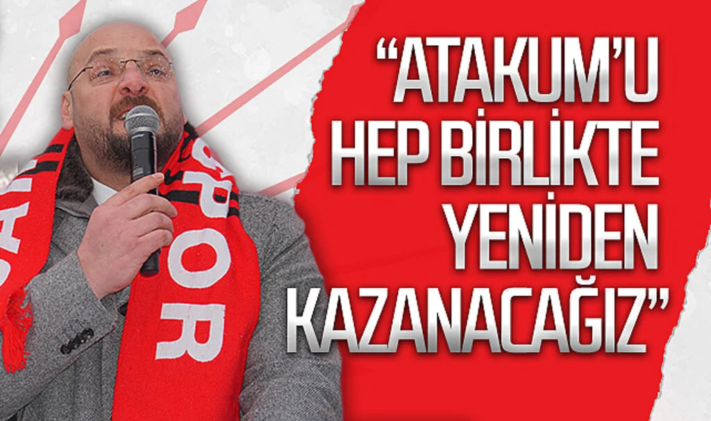 CHP Atakum Belediye Başkan Adayı Serhat Türkel:  "Atakum'u hep birlikte yeniden kazanacağız"