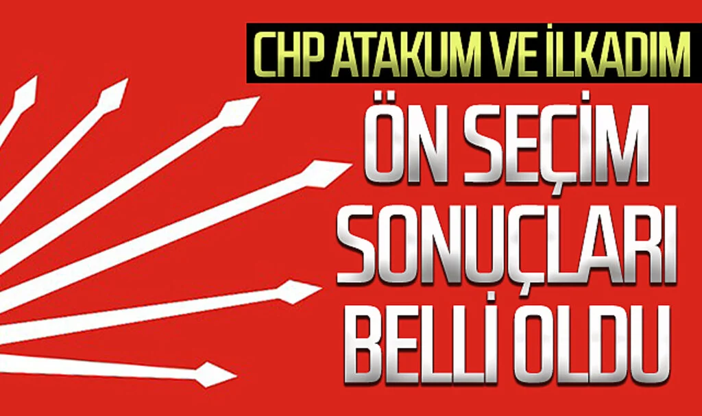 CHP Atakum ve İlkadım  ön seçim sonuçları belli oldu 