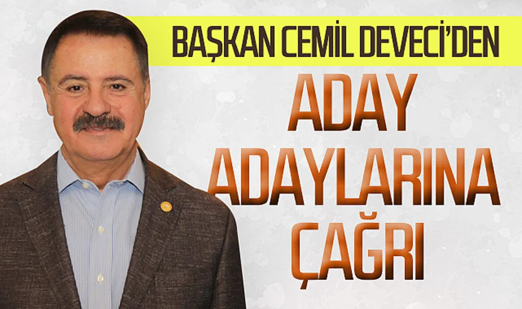 CHP'li Başkan Cemil Deveci'den Aday Adaylarına Çağrı