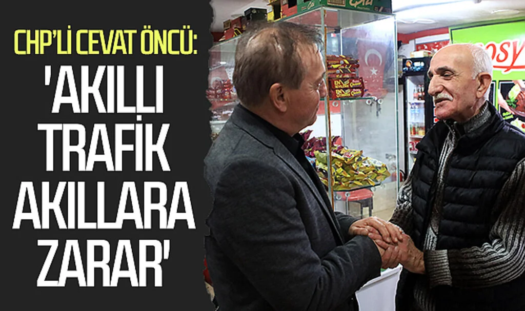 CHP Samsun Büyükşehir Belediye Başkan adayı Cevat Öncü: 'Akıllı trafik akıllara zarar'