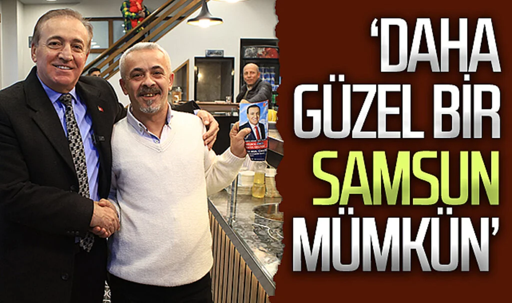 CHP Samsun Büyükşehir Belediye Başkan Adayı Cevat Öncü: "Daha güzel bir Samsun mümkün"