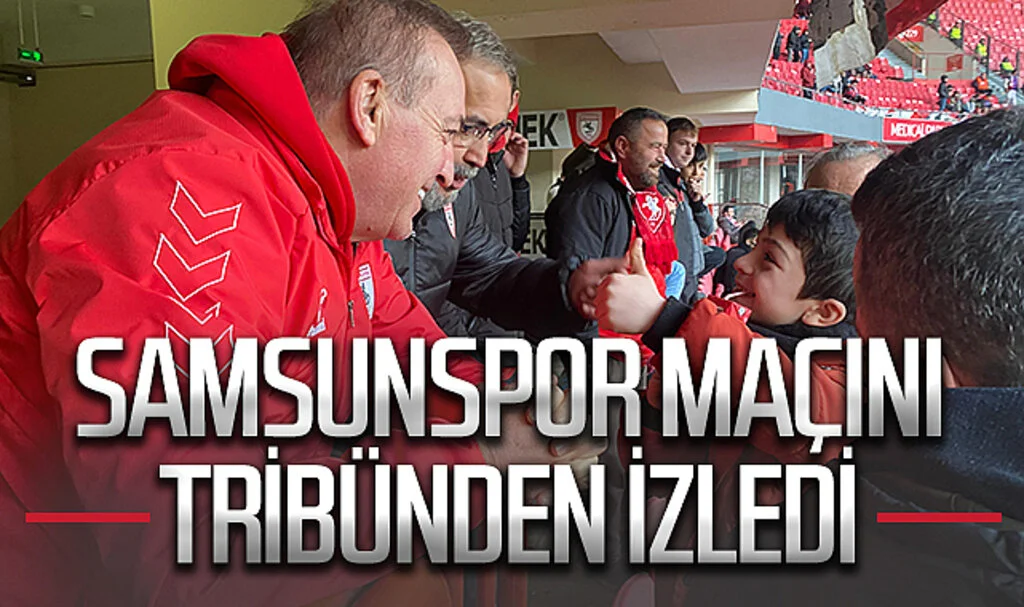 CHP Samsun Büyükşehir Belediye Başkan Adayı Cevat Öncü Samsunspor maçını tribünden takip etti