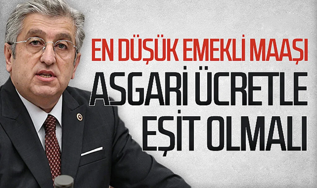 CHP Samsun Milletvekili Dr. Murat Çan: "En düşük emekli maaşı asgari ücretle eşit olmalı"