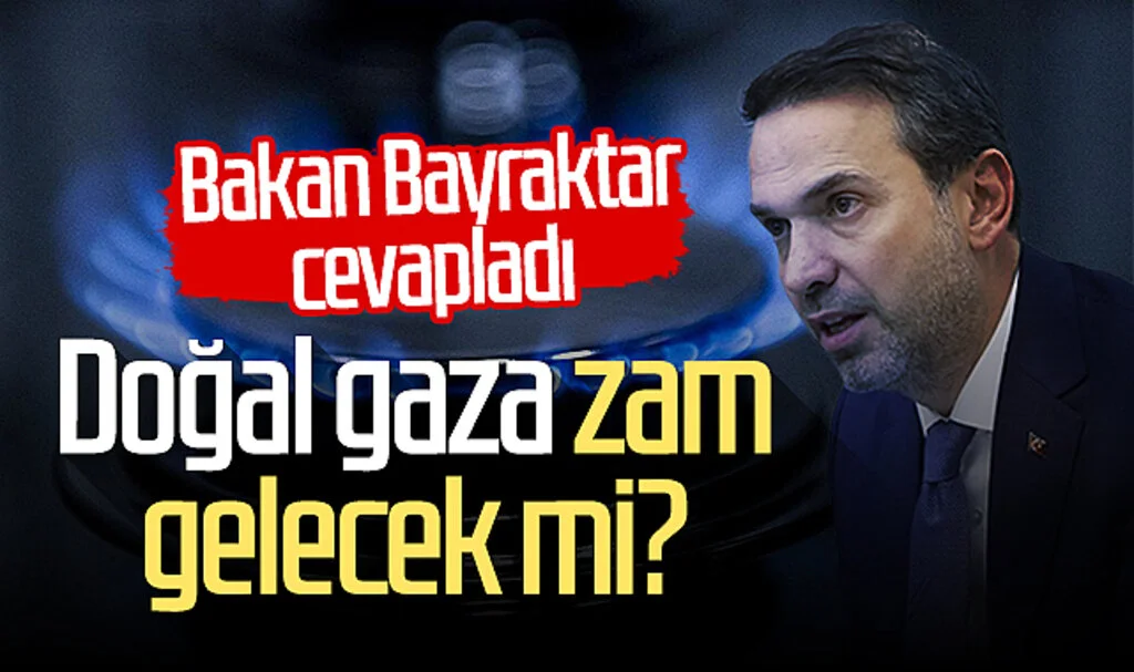 Doğal gaza zam gelecek mi? Bakan Alparslan Bayraktar'dan merak edilen soruya cevap 