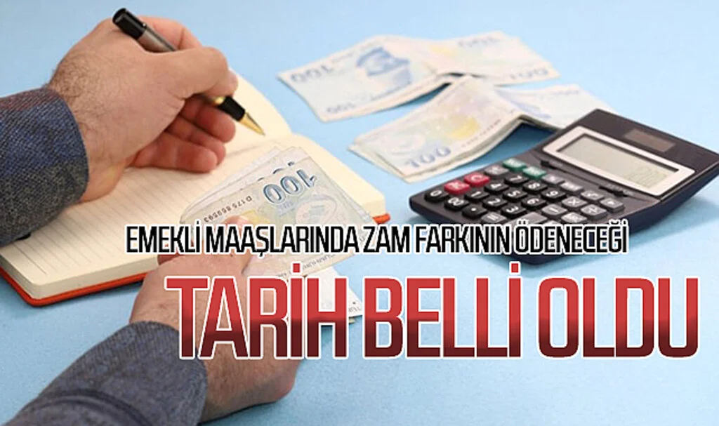 Emekli maaşlarında zam farkının ödeneceği tarih belli oldu