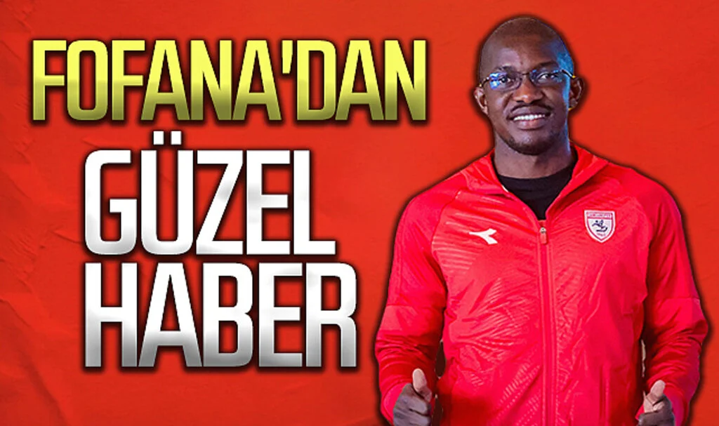 Fofana'dan güzel haber