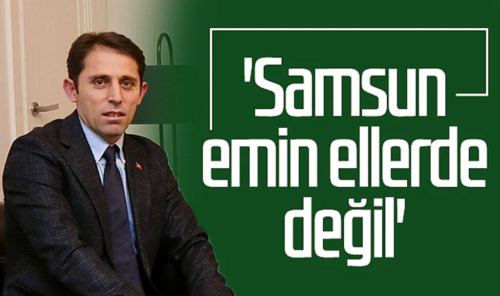 Gelecek Partisi SBB Başkan adayı Mustafa Yeşilyurt: 'Samsun emin ellerde değil'